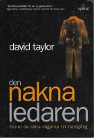 Den Nakna ledaren - finner de r&auml;tta v&auml;garna till framg&aring;ng