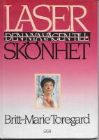 Laser : den nya v&auml;gen till sk&ouml;nhet