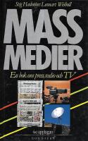 Massmedier : en bok om press, radio och TV