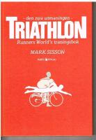 Triathlon : den nya utmaningen : Runners world's tr&auml;ningsbok