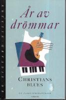&Aring;r av dr&ouml;mmar. Christians blues : en familjeber&auml;ttelse