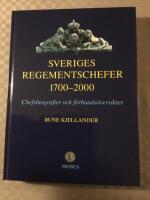 Sveriges regementschefer 1700-2000 : chefsbiografier och f&ouml;rbands&ouml;versikter