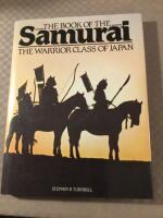The Book of the Samurai. The warrior Class of Japan