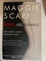 Secrets, Lies, Betrayals The body/mind connection