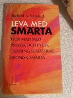 Leva med sm&auml;rta : hur man med psykisk och fysisk tr&auml;ning kan bem&auml;stra kronisk sm&auml;rta