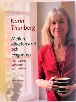 Mellan k&ouml;ksf&ouml;nstret och evigheten : om k&auml;rlek, v&auml;nskap och arbete