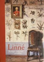 Carl von Linn&eacute; : Boningar, tr&auml;dg&aring;rdar och milj&ouml;er