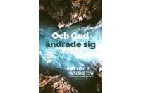 Och Gud &auml;ndrade sig : f&ouml;r att hans folk v&aring;gade be