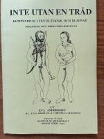 Inte utan en tr&aring;d : kompendium i textilteknik och kl&auml;dnad : arkeologi och medeltidsarkeologi