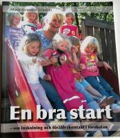 En bra start : om inskolning och f&ouml;r&auml;ldrakontakt i f&ouml;rskolan