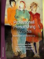 Professionell yrkesut&ouml;vning i f&ouml;rskola : Kontinuitet och f&ouml;r&auml;ndring