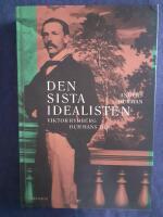 Den sista idealisten : Viktor Rydberg och hans tid