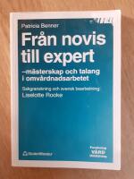 Fr&aring;n novis till expert - m&auml;sterskap och talang i omv&aring;rdnadsarbetet