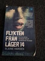 Flykten fr&aring;n L&auml;ger 14 : den dramatiska rymningen fr&aring;n ett nordkoreanskt f&aring;ngl&auml;ger