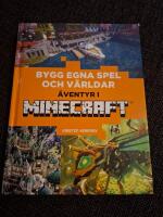Bygg egna spel och v&auml;rldar : &auml;ventyr i Minecraft