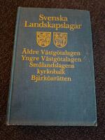 Svenska landskapslagar : tolkade och f&ouml;rklarade f&ouml;r nutidens svenskar