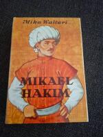Mikael Hakim : Nio b&ouml;cker om Mikael Ludenfots eller Mikael el-Hakims liv &aring;ren 1527-38 sedan han bek&auml;nt sig till den ende guden och tr&auml;tt i H&ouml;ga portens tj&auml;nst