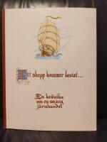 Ett skepp kommer lastat... En kr&ouml;nika om en 100-&aring;rig j&auml;rnhandel