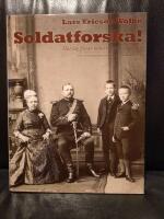 Soldatforska : hur jag finner mina milit&auml;ra f&ouml;rf&auml;der