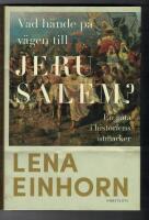 Vad h&auml;nde p&aring; v&auml;gen till Jerusalem? : en g&aring;ta i historiens utmarker