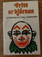 Fritt ur hj&auml;rnan : aforismer