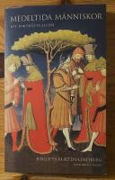 Medeltida m&auml;nniskor : ett portr&auml;ttgalleri