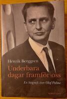 Underbara dagar framf&ouml;r oss : en biografi &ouml;ver Olof Palme