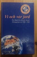 Vi och v&aring;r jord : the Right Livelihood Award-talen : [pristagarnas tal 1980-1988]