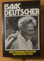 Den f&ouml;rvisade profeten : Trotskij 1929-1940