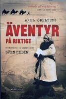 &Auml;ventyr p&aring; riktigt : ber&auml;ttelsen om uppt&auml;ckaren Sven Hedin