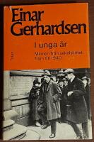 I unga &aring;r : minnen fr&aring;n sekelskiftet fram till &aring;r 1940