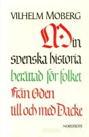 Min svenska historia ber&auml;ttad f&ouml;r folket. Fr&aring;n Oden till och med Dacke