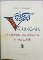 V&auml;ringar : nordbor hos kejsaren i Miklag&aring;rd
