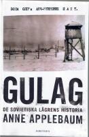 Gulag : de sovjetiska l&auml;grens historia