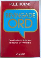 Pelle Holms Bevingade ord : Den klassiska citatboken