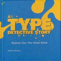A Type Detective Story : Episode One: The Crime Scene