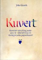 Kuvert : Kuvertets utveckling under 4000 &aring;r fr&aring;n lerfodral till flerf&auml;rgstryckta papperskuvert