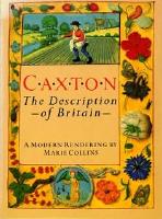 Caxton : The Description of Britain : A modern rendering