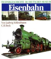 Eisenbahn : Technikgeschichte im Deutschen Museum