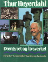 Thor Heyerdahl : Eventyret og livsverket