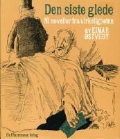 Den siste glede : Ni noveller fra virkeligheten