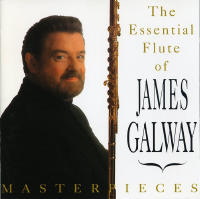 Masterpieces - The Essential Flute of James Galway