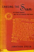 Chasing the Sun : Dictionary-Makers and the Dictionaries They Made