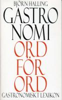 Gastronomi ord f&ouml;r ord : gastronomiskt lexikon