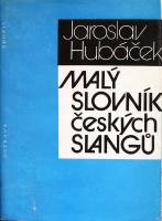 Mal&yacute; slovn&iacute;k česk&yacute;ch slangů