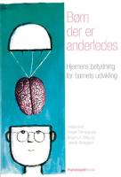 B&oslash;rn der er anderledes : Hjernens betydning for barnets udvikling
