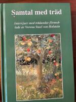 Samtal med tr&auml;d - intervjuer med 33 tr&auml;dandar f&ouml;rmedlade av Verena Stael von Holstein