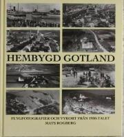 Hembygd Gotland : flygfotografier och vykort fr&aring;n 1930-talet