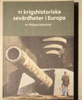 11 krigshistoriska sev&auml;rdheter i Europa