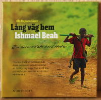 L&aring;ng v&auml;g hem : en barnsoldats ber&auml;ttelse